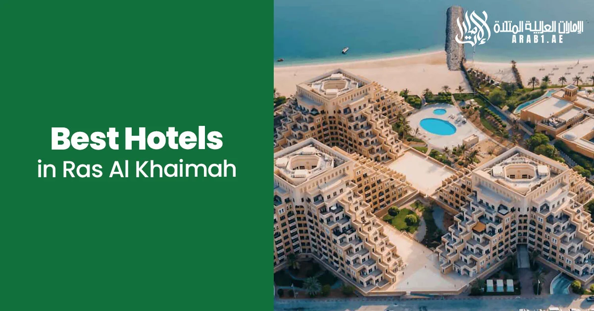 Best Hotels in Ras Al Khaimah - Top Places to Stay for Every Traveler